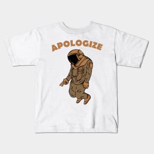 Apologize Kids T-Shirt